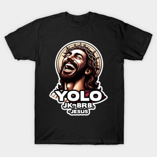 YOLO JK BRB Jesus T-Shirt